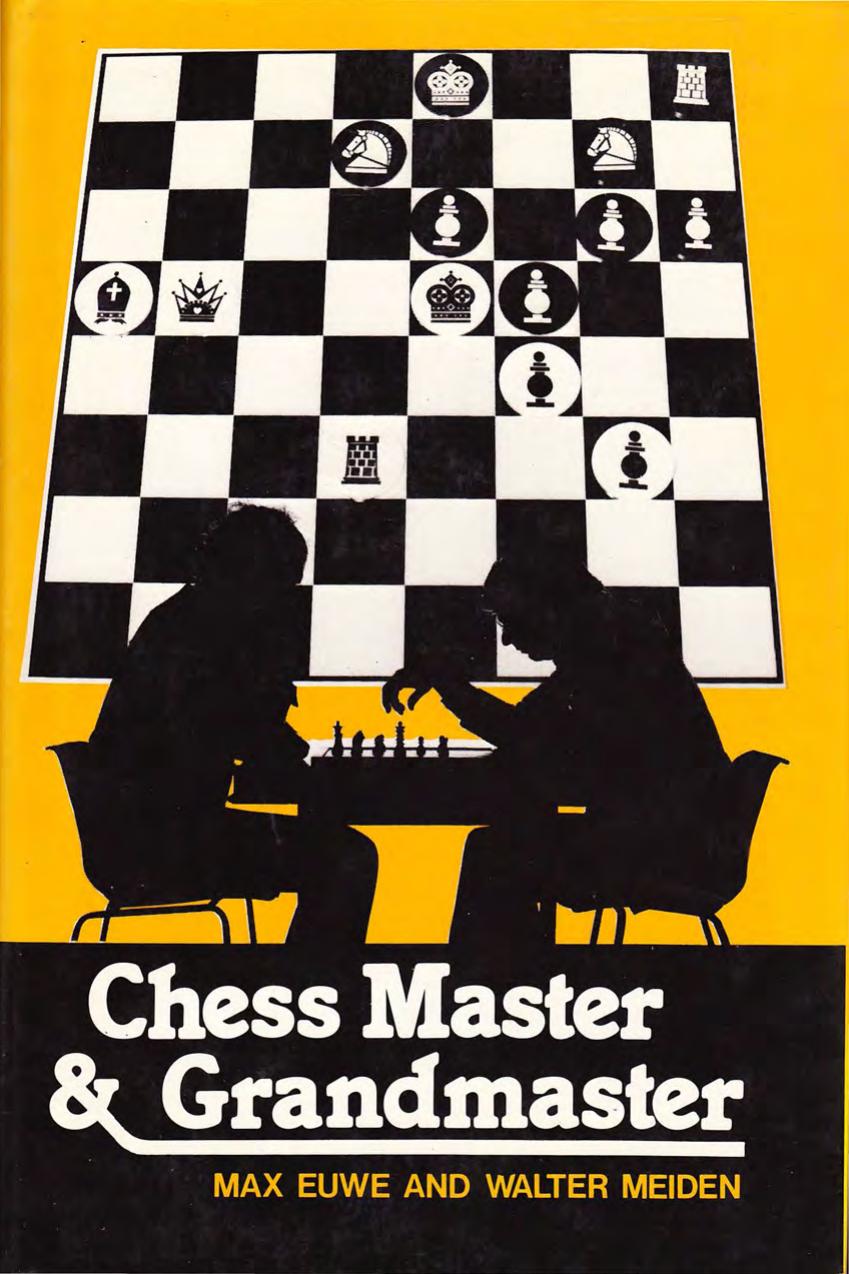 Chess Master and Grandmaster by Max Euwe Walter Meiden