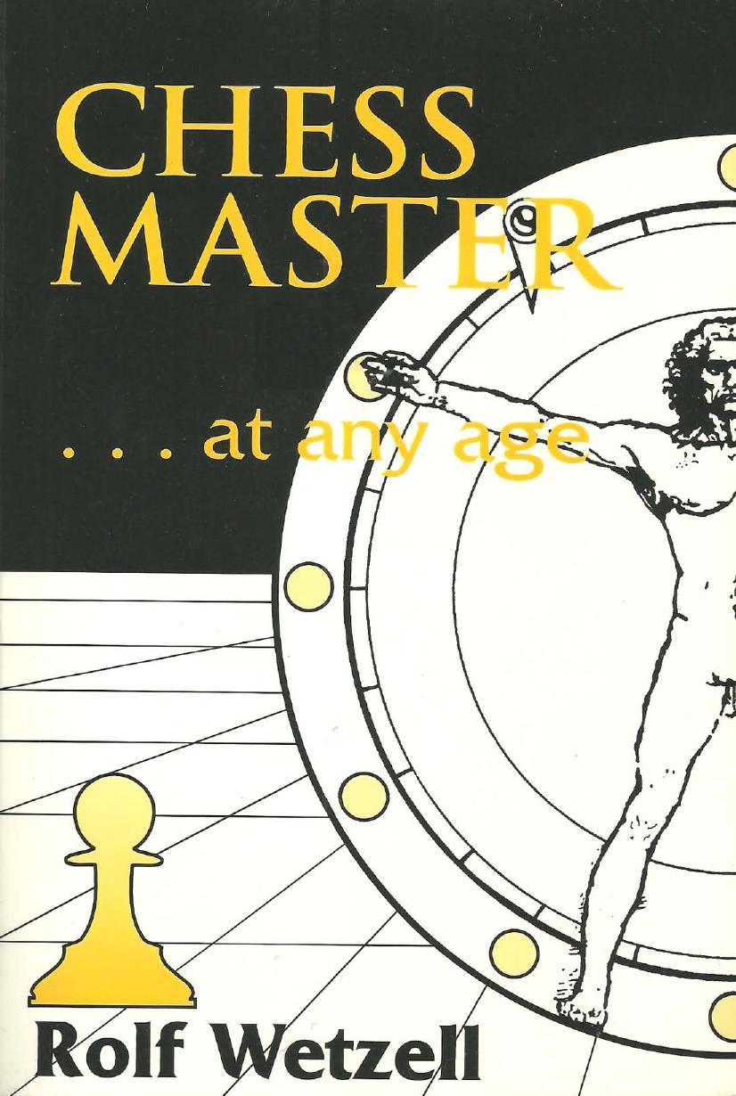 Chess Master at Any Age by Rolf Wetzell