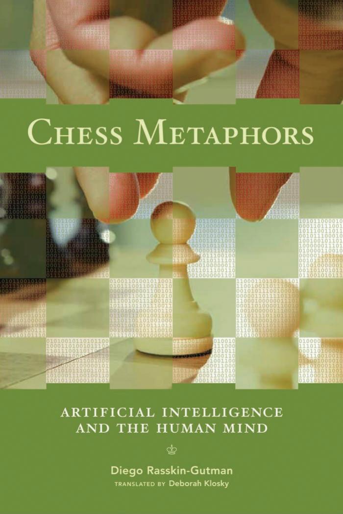 Chess Metaphors Artificial Intelligence and the Human Mind by Unknown