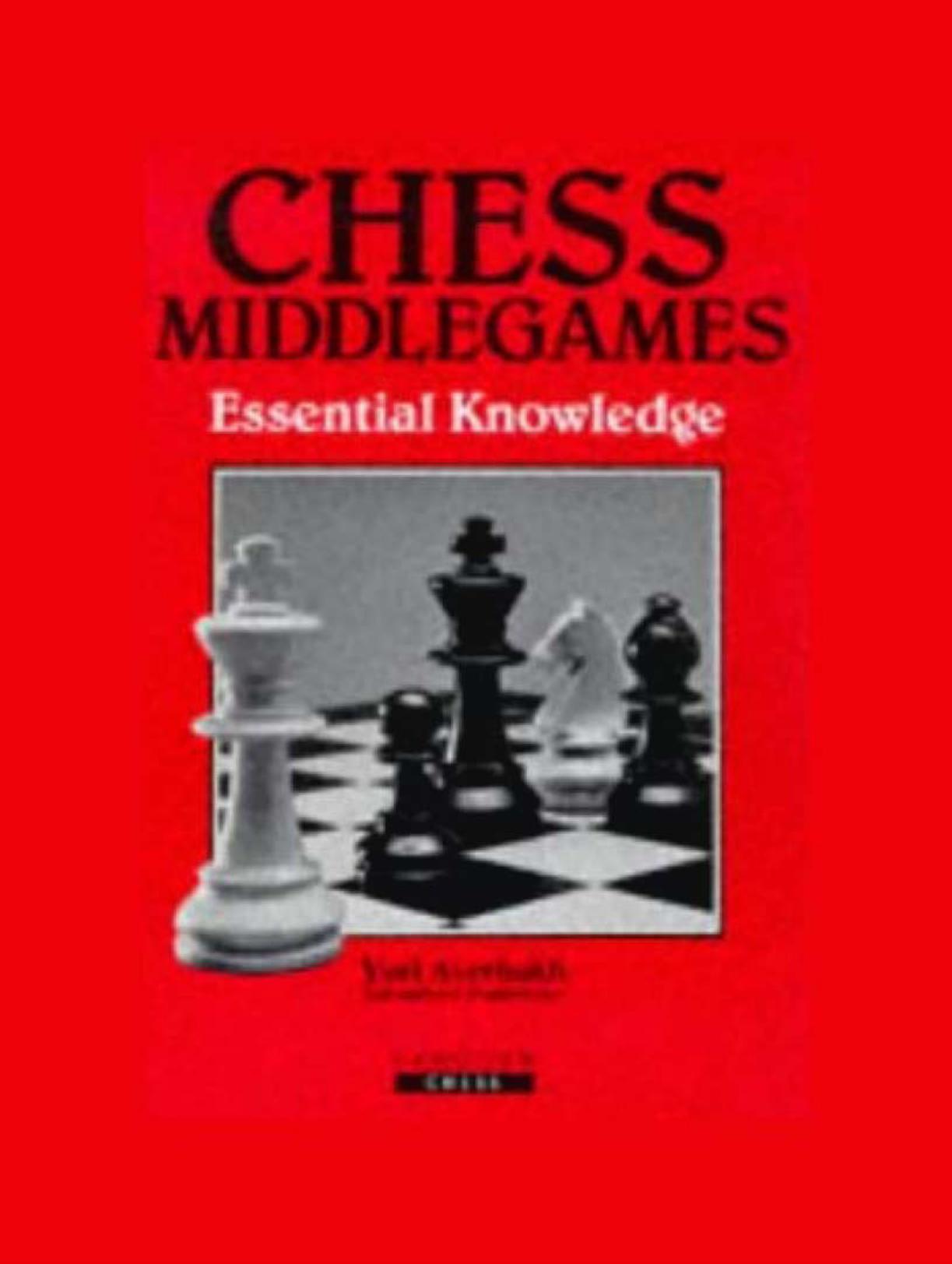 Chess Middlegames Essential Knowledge by Unknown