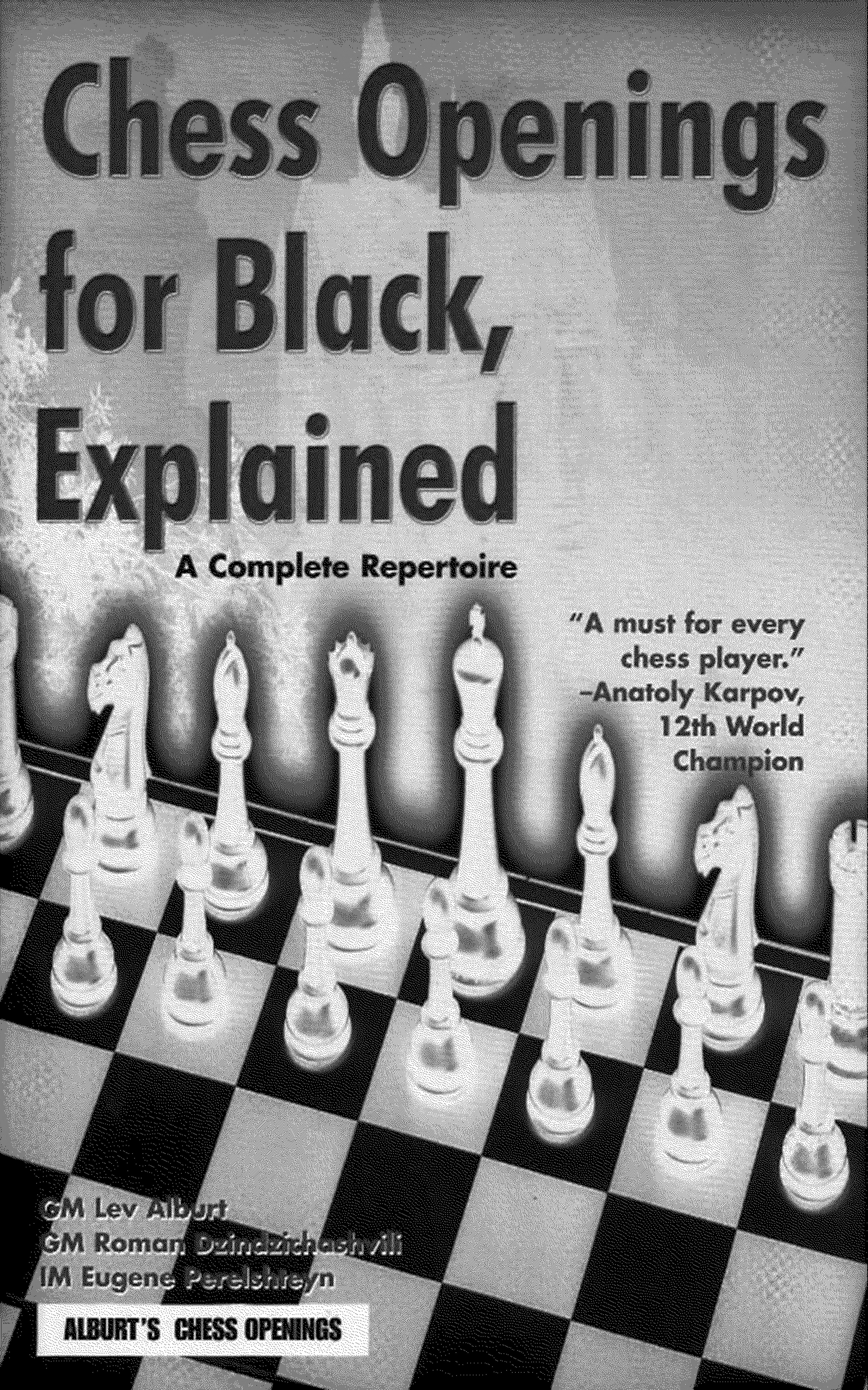 Chess Openings for Black, Explained: A Complete Repertoire by Unknow