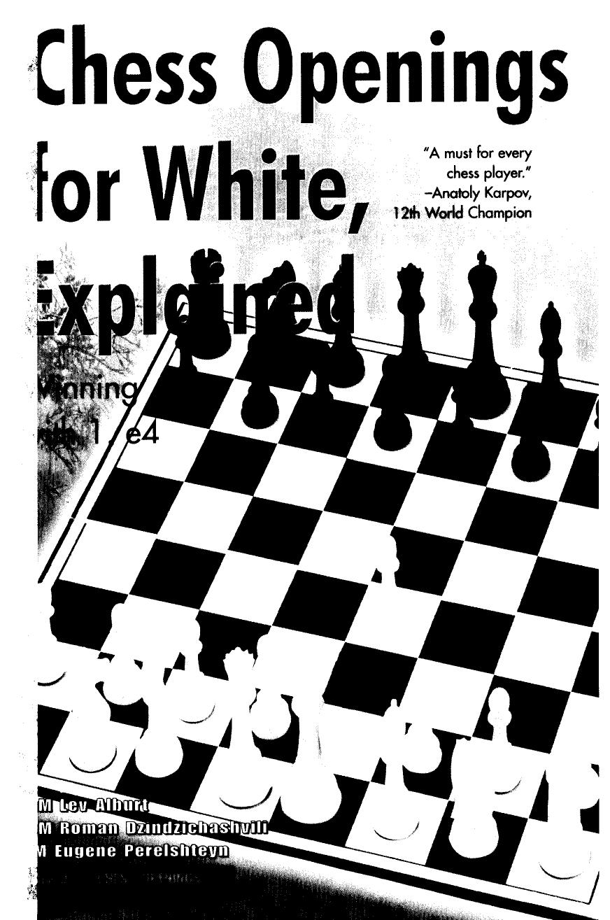 Chess Openings for White, Explained: Winning with 1. E4 (Alburt's Opening Guide, Book 1) by Lev Alburt Roman Dzindzichashvili Eugene Perelshteyn
