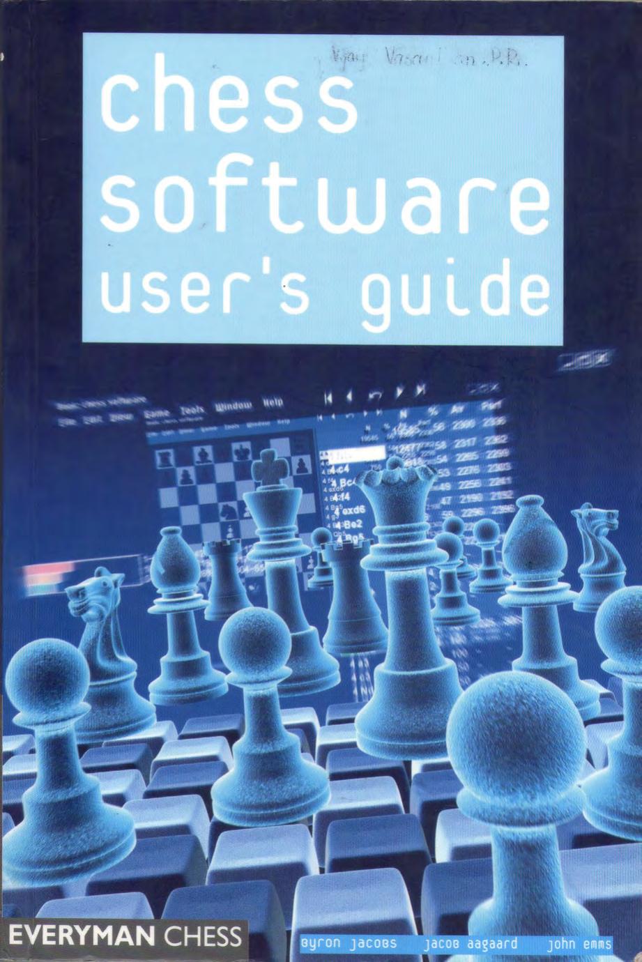 Chess Software User's Guide: Making the Most of Your Software by Unknow