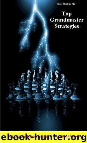Chess Strategy #10 - Top Grandmaster Strategies (Strategic Chess Series) by Mikhail Cugovsky