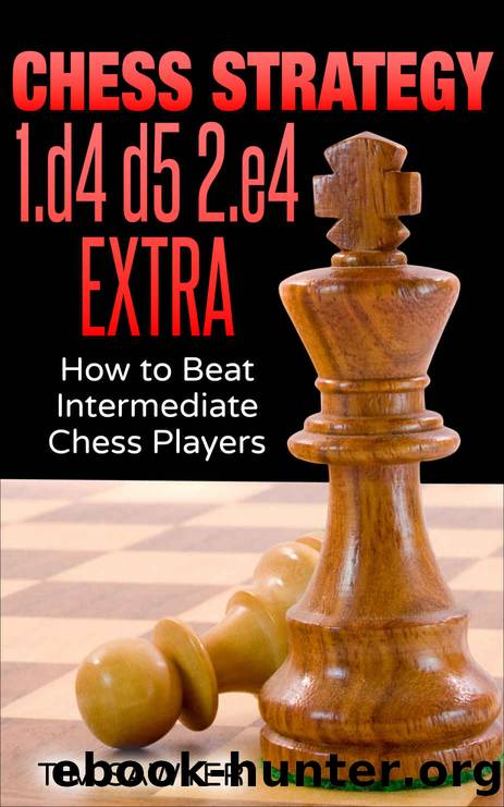 Chess Strategy 1.d4 d5 2.e4 Extra by Sawyer Tim