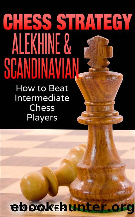 Chess Strategy Alekhine & Scandinavian by Sawyer Tim