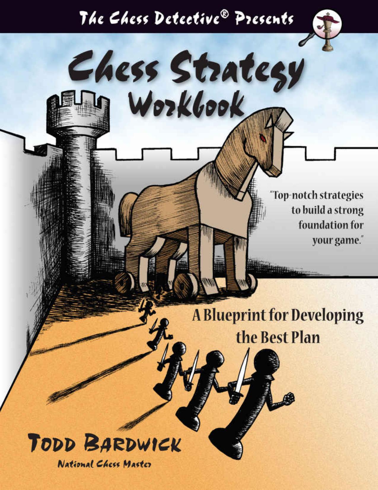 Chess Strategy Workbook: A Blueprint for Developing the Best Plan by Todd Bardwick