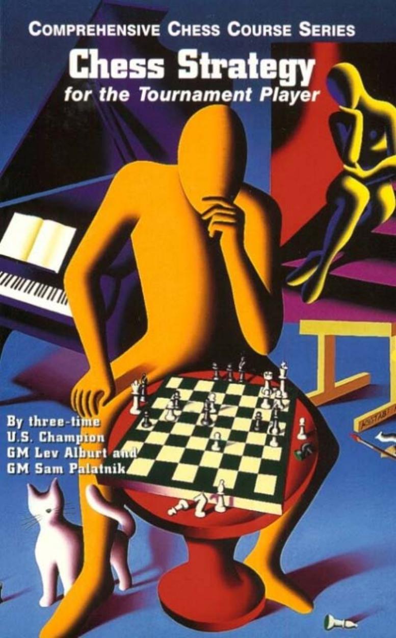 Chess Strategy for the Tournament Player by Alburt L. Palatnik S
