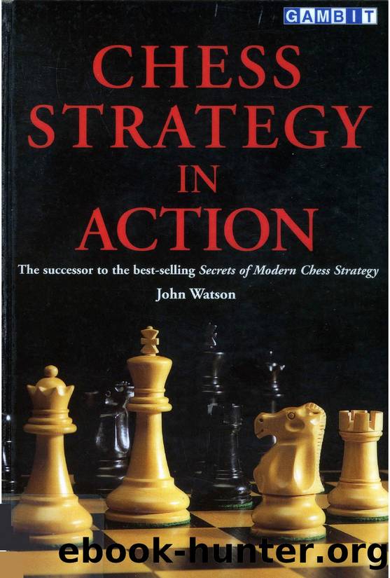 Chess Strategy in Action (2003) by John Watson