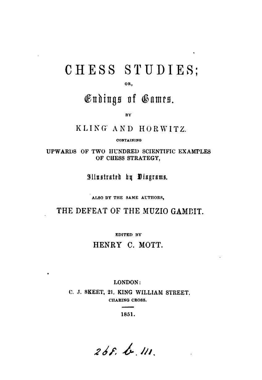 Chess Studies or Endings of Games by Joseph Kling Bernard Horwitz Henry C. Mott