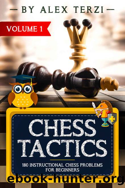 Chess Tactics: 180 Instructional Chess Problems for Beginners by Alex Terzi