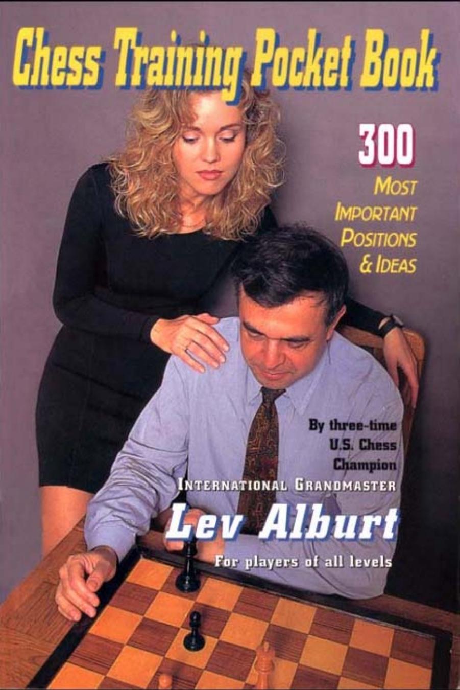 Chess Training Pocket Book: 300 Most Important Positions and Ideas (2nd Ed) by Lev Alburt