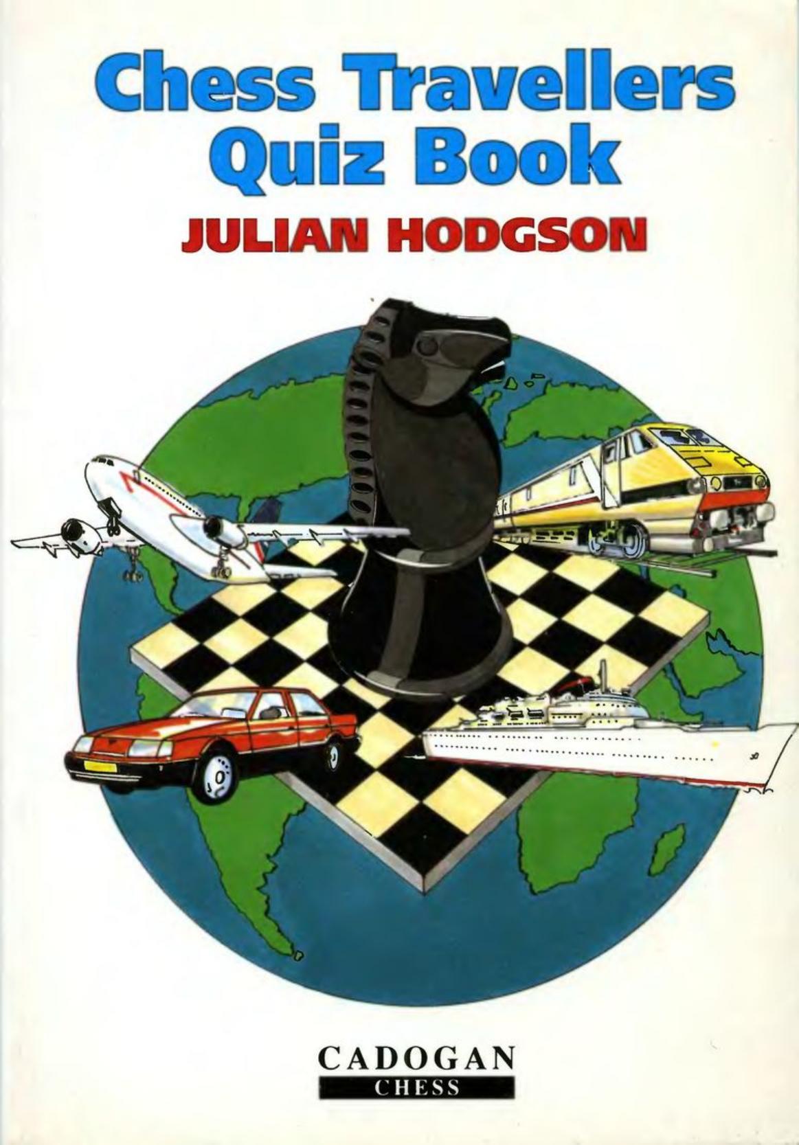 Chess Traveller's Quiz Book by Julian Hodgson