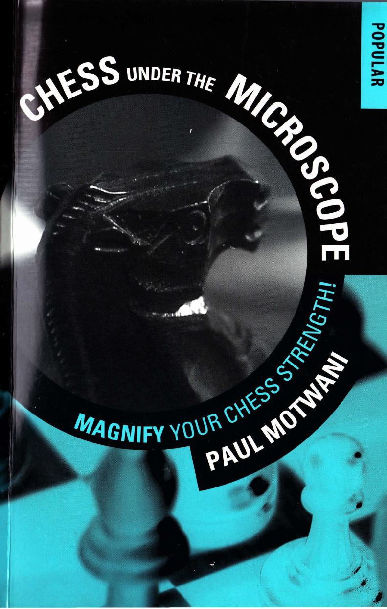 Chess Under The Microscope by Paul Motwani
