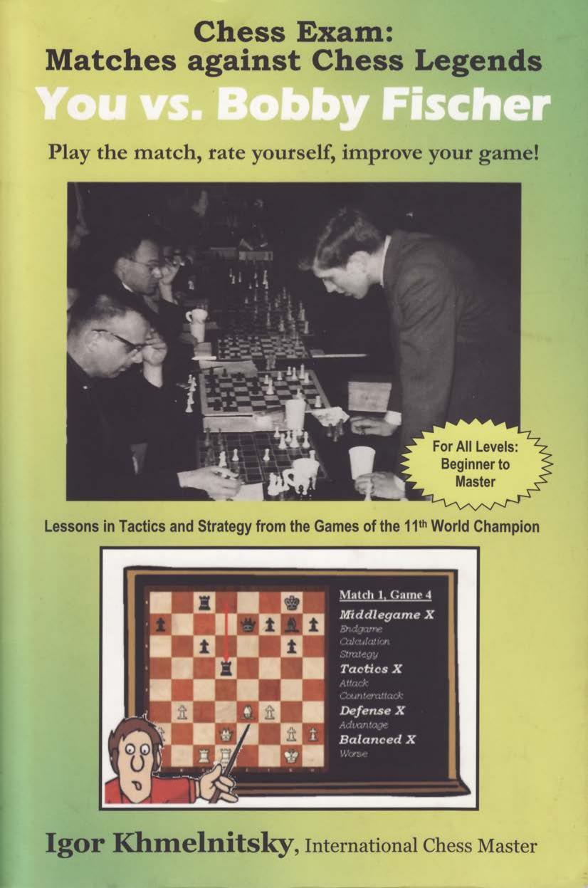 Chess exam, matches against chess legends - you vs. Bobby Fischer by Khmelnitsky Igor
