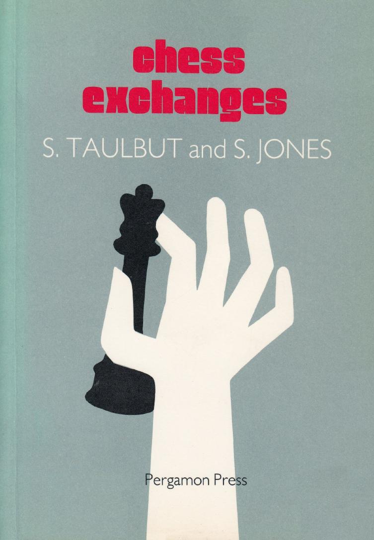 Chess exchanges by Jones S.; Taulbut Shaun Mark