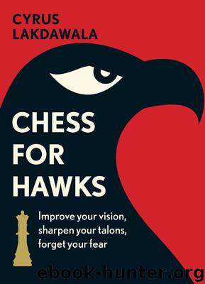 Chess for Hawks by Cyrus Lakdawala
