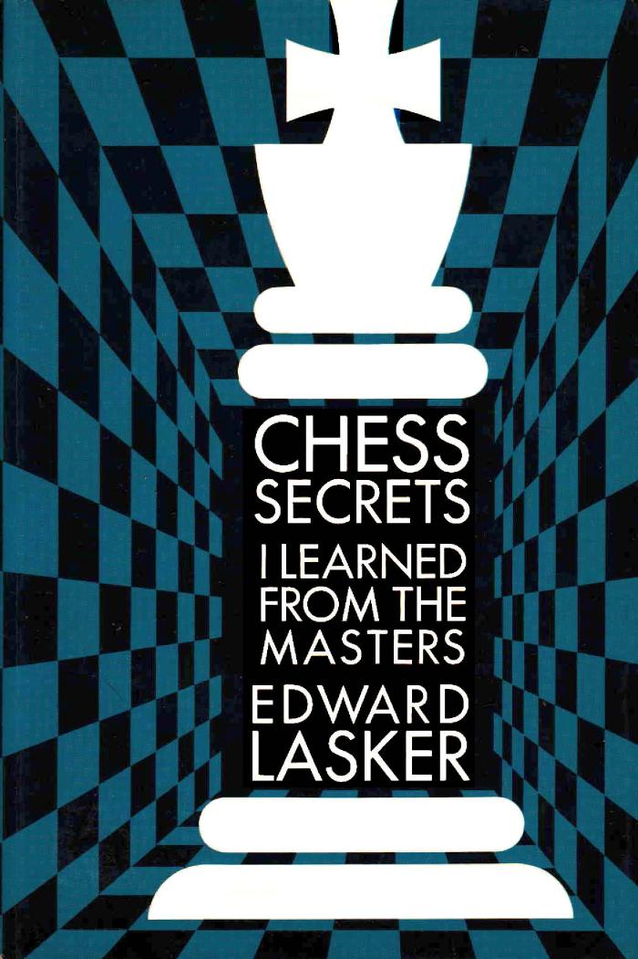 Chess secrets I learned from the masters by Lasker Edward