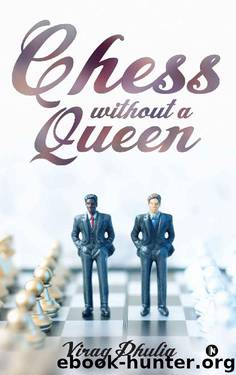 Chess without a Queen by Virag Dhulia
