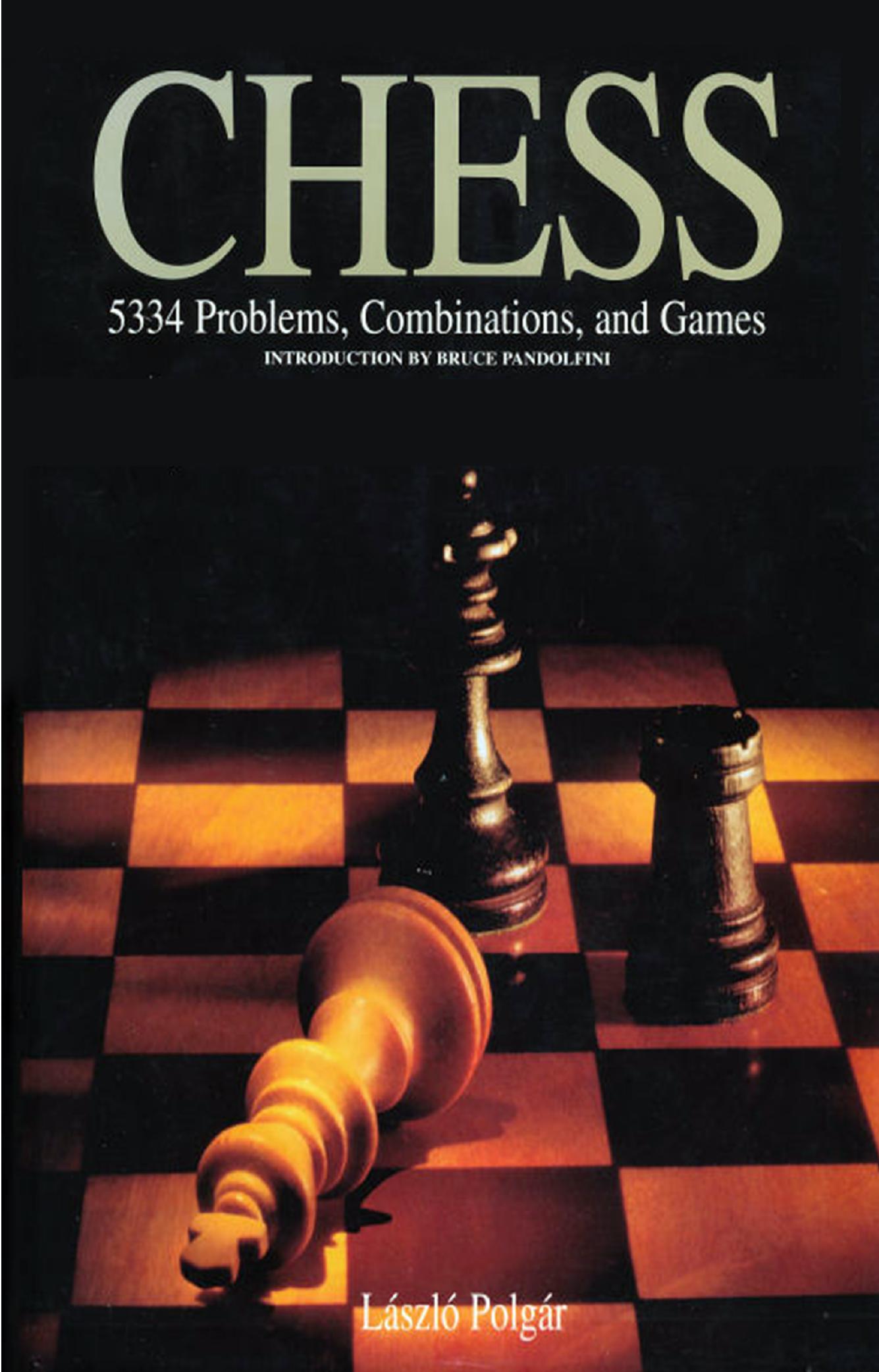 Chess: 5334 Problems, Combinations and Games by Chess 5334 Problems Combinations & Games