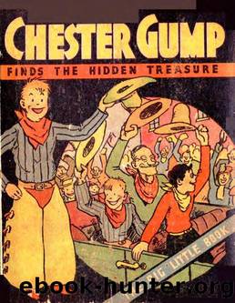 Chester Gump Finds the Hidden Treasure (1934) BLB by Unknown