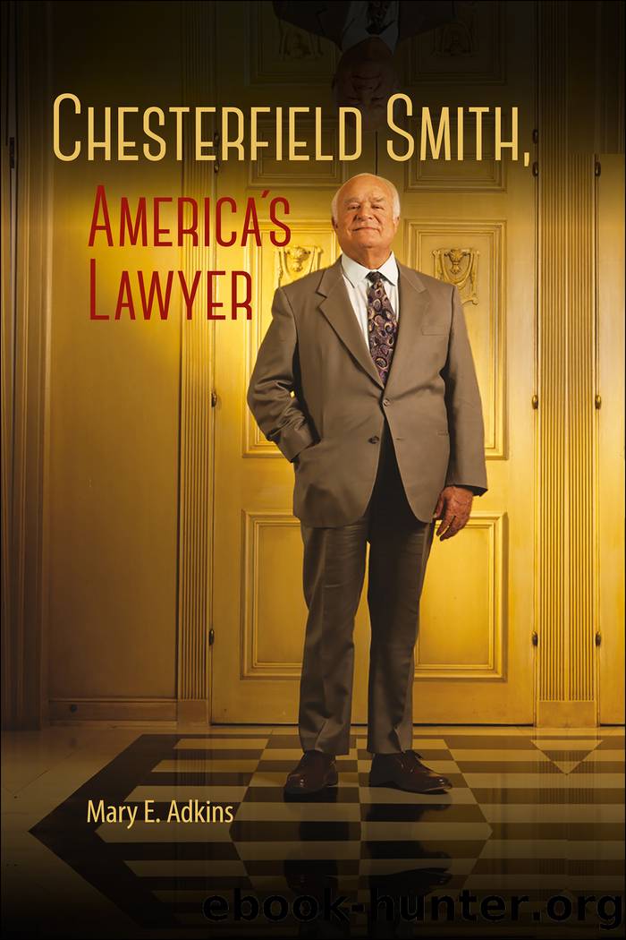 Chesterfield Smith, America's Lawyer by Mary E. Adkins