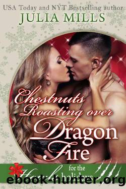 Chestnuts Roasting Over Dragon Fire: Howls Romance (Dragons of Fate Book 1) by Julia Mills