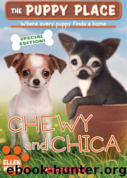 Chewy and Chica by Ellen Miles