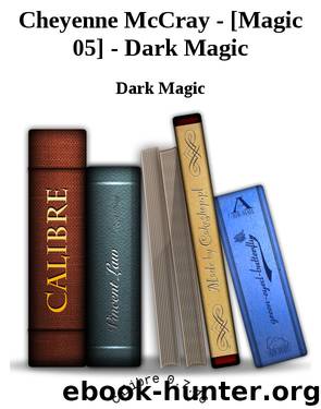 Cheyenne McCray - [Magic 05] - Dark Magic by Dark Magic