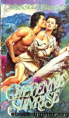 Cheyenne Sunrise by Constance O'Banyon