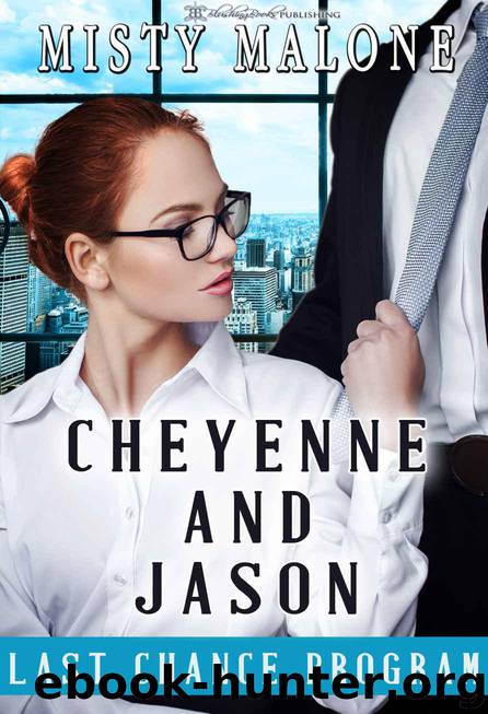 Cheyenne and Jason (Last Chance Program Book 1) by Malone Misty