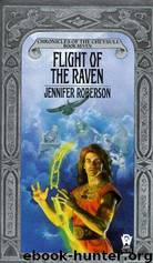 Cheysuli 7 - Flight of Ravens by Roberson Jennifer