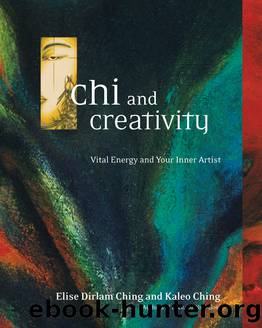 Chi and Creativity by Elise Dirlam Ching