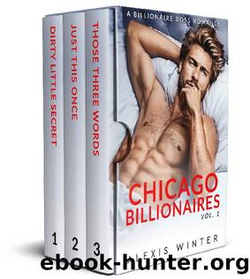 Chicago Billionaires Vol 1: A Billionaire Boss Romance Collection by Alexis Winter