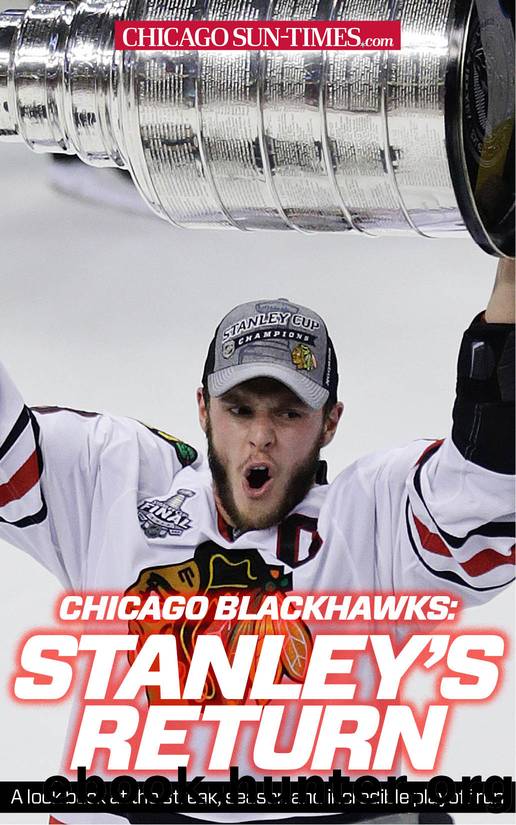 Chicago Blackhawks: Stanley's Return by Chicago Sun-Times