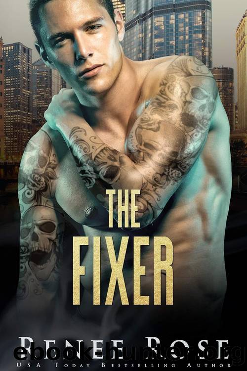 Chicago Bratva 03: The Fixer by Renee Rose