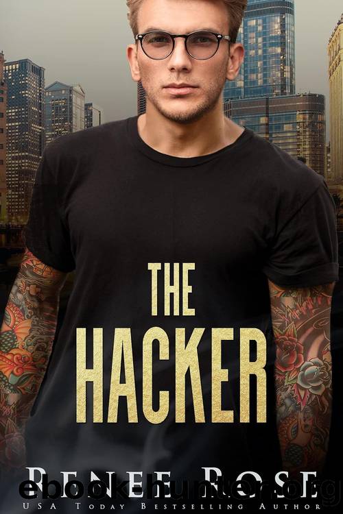 Chicago Bratva 06: The Hacker by Renee Rose