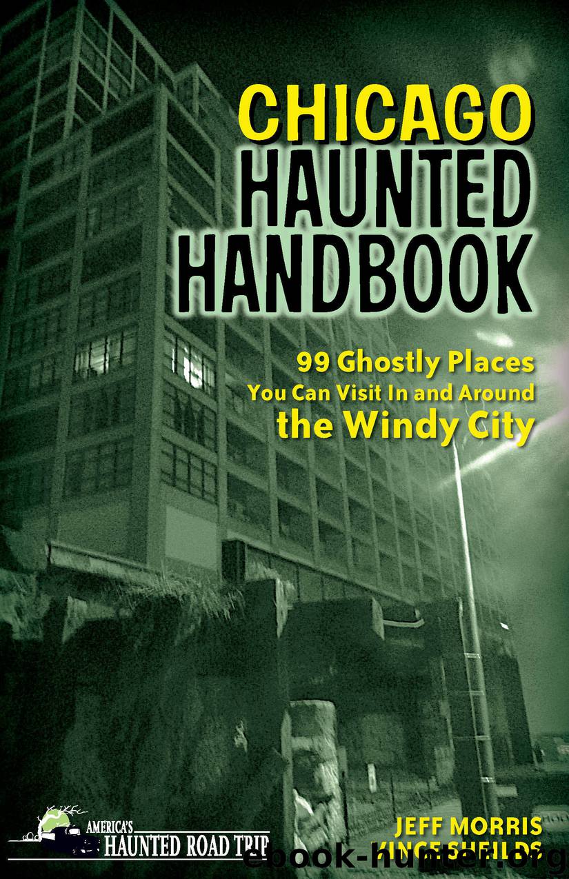 Chicago Haunted Handbook by Jeff Morris Vince Sheilds