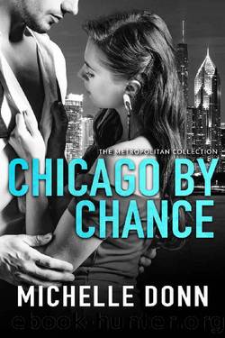 Chicago by Chance: A Romantic Action Novel (The Metropolitan Collection Book 2) by Michelle Donn
