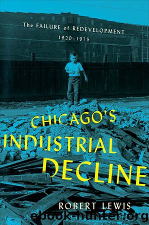 Chicago's Industrial Decline by Robert Lewis