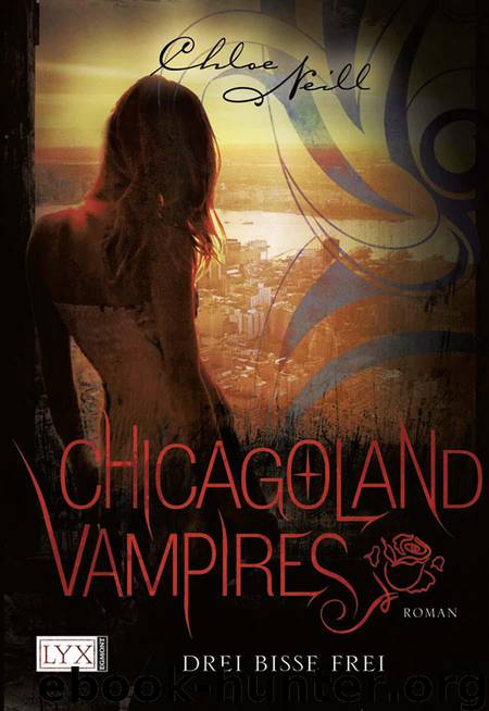 Chicagoland Vampires: Drei Bisse frei (German Edition) by Neill Chloe