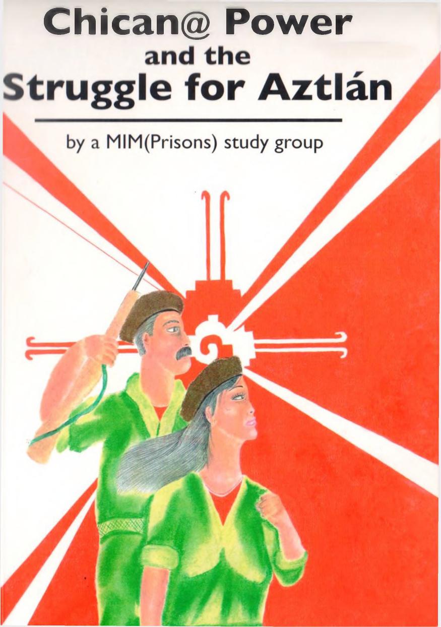 Chican@ Power and the Struggle for AztlÃ¡n by MIM(Prisons) Study Group; Cipatli; Ehecatl