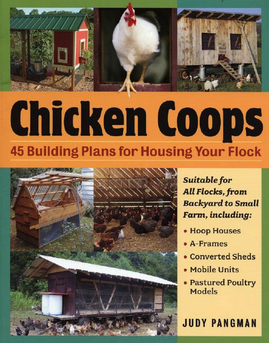 Chicken Coops: 45 Building Ideas for Housing Your Flock by Judy Pangman