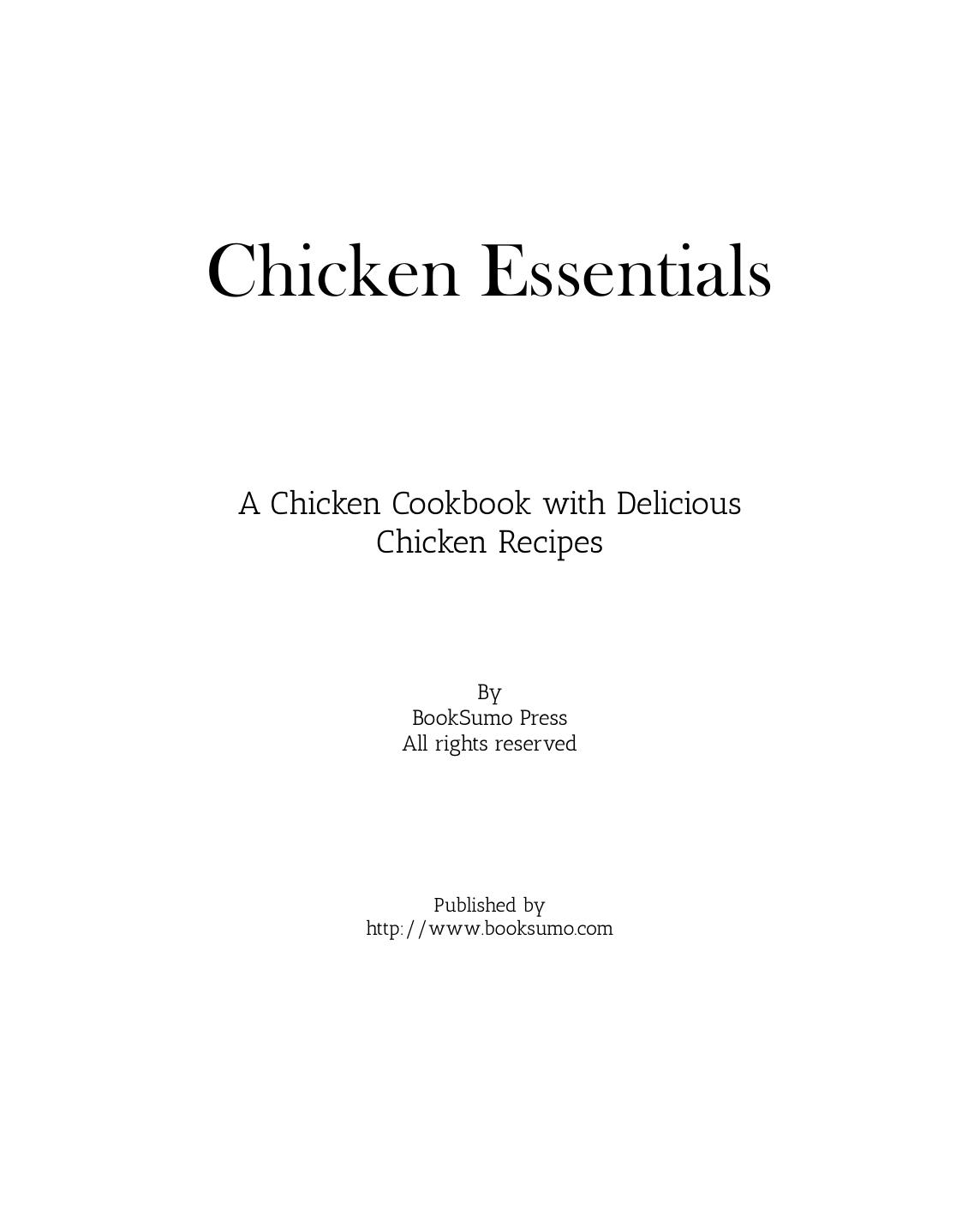 Chicken Essentials: A Chicken Cookbook with Delicious Chicken Recipes (2nd Edition) by Unknow