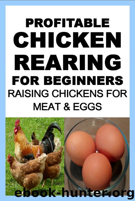 Chicken Farming : Profitable Chicken Rearing For Beginners: Raising Chickens For Meat And Eggs & Markets And Marketing Strategies by Okumu Francis