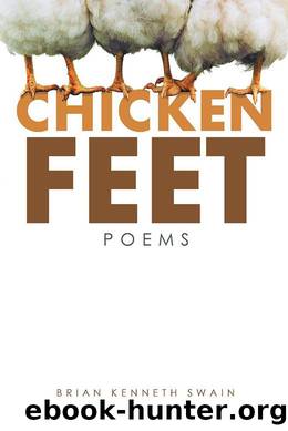 Chicken Feet by Brian Kenneth Swain