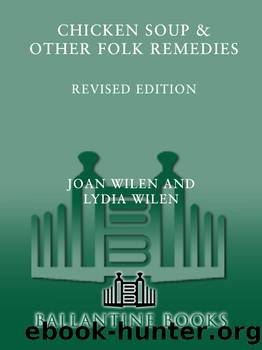 Chicken Soup & Other Folk Remedies by Joan Wilen