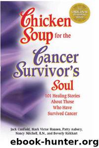 Chicken Soup for the Cancer Survivor's Soul by Jack Canfield