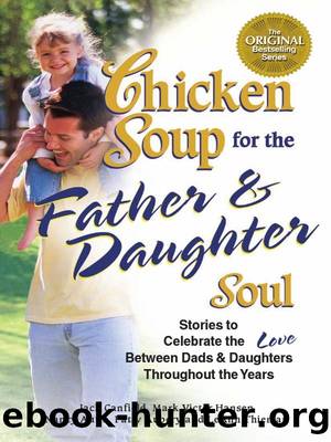Chicken Soup for the Father & Daughter Soul by Jack Canfield