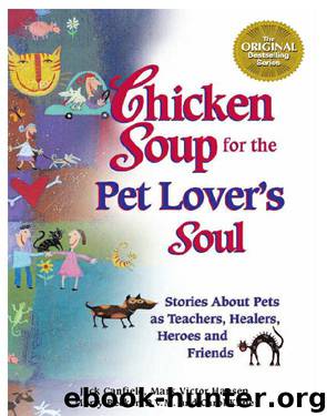 Chicken Soup for the Pet Lover's Soul by Jack Canfield & Mark Victor Hansen & Marty Becker & D.V.M. & Carol Kline